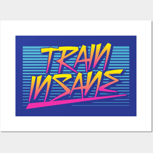 Train Insane Retro Posters and Art